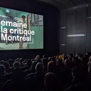 Montreal Critics Week: A New Space for Bold Cinema and In-Depth Discussion